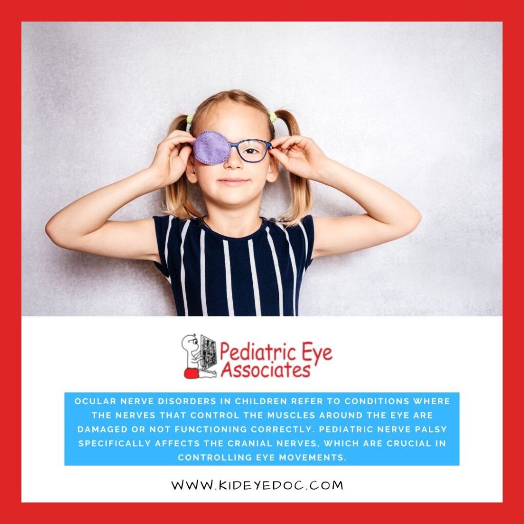 A Parent’s Guide on Pediatric Nerve Palsies/Ocular Nerve Disorders